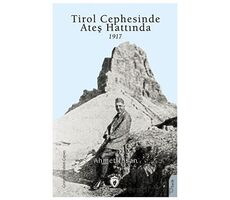 Tirol Cephesinde Ateş Hattında 1917 - Ahmet İhsan - Dorlion Yayınları