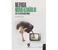 Medyada Muhafazakârlık Bir Televizyon Araştırması - Selda Külekci - Dorlion Yayınları