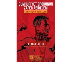 Cumhuriyet Sporunun Zafer Abideleri - Kemal Ateş - Ötüken Neşriyat