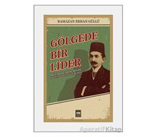 Gölgede Bir Lider - Ramazan Erhan Güllü - Ötüken Neşriyat