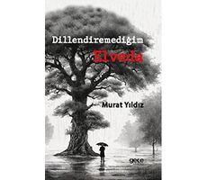 Dillendiremediğim Elveda - Murat Yıldız - Gece Kitaplığı