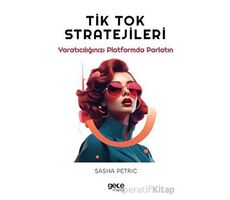 Tik Tok Stratejileri - Sasha Petric - Gece Kitaplığı