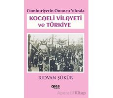 Cumhuriyetin Onuncu Yılında Kocaeli Vilayeti ve Türkiye - Rıdvan Şükür - Gece Kitaplığı