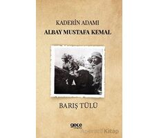 Kaderin Adamı Albay Mustafa Kemal - Barış Tülü - Gece Kitaplığı