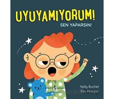 Uyuyamıyorum! Sen Yaparsın! - Nelly Buchet - İş Bankası Kültür Yayınları