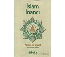 İslam İnancı - Ahmed Es-Seyyid - Beka Yayınları