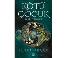 Kötü Çocuk 4 - Saklı Cennet - Büşra Küçük - Dokuz Yayınları