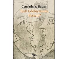 Türk Edebiyatında Bohem - Cem Yılmaz Budan - Sel Yayıncılık