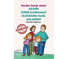 Ailenin Süper Kahraman Olduğunu Nasıl Anlarsın? Pembe Yanak Ailesi