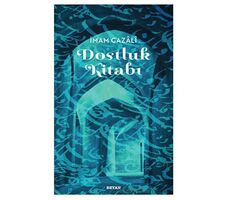 Dostluk Kitabı - İmam Gazali - Beyan Yayınları