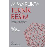 Mimarlıkta Teknik Resim - Tahsin Canbulat - Remzi Kitabevi