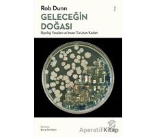 Geleceğin Doğası: Biyoloji Yasaları ve İnsan Türünün Kaderi - Rob Dunn - Minotor Kitap