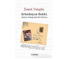 Arkadaşım Zekai - Çoklar Sokağında - İsmet Tokgöz - Ve Yayınevi