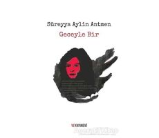 Geceyle Bir - Süreyya Aylin Antmen - Ve Yayınevi