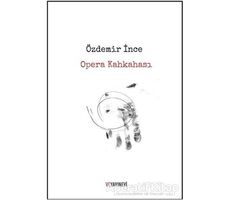 Opera Kahkahası - Özdemir İnce - Ve Yayınevi