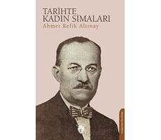 Tarihte Kadın Simaları - Ahmet Refik Altınay - Dorlion Yayınları