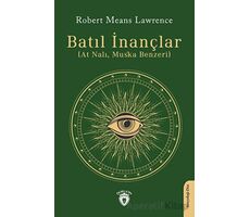 Batıl İnançlar - Robert Means Lawrence - Dorlion Yayınları