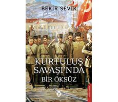 Kurtuluş Savaşı’nda Bir Öksüz - Bekir Sevik - Dorlion Yayınları