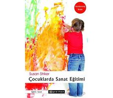 Çocuklarda Sanat Eğitimi - Susan Striker - Epsilon Yayınevi