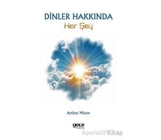 Dinler Hakkında Her Şey - Arthur Moon - Gece Kitaplığı