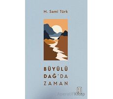 Büyülü Dağda Zaman - M. Sami Türk - Ketebe Yayınları