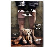 Yanlışlıkla Mutlu - Figen Alkaç - Doğan Kitap