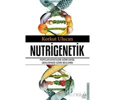 Nutrigenetik - Korkut Ulucan - Destek Yayınları