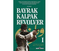 Bayrak, Kalpak, Revolver - Kolektif - Timaş Yayınları