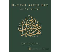 Hattat Şefik Bey ve Eserleri - Sümeyra Dursun - Ketebe Yayınları