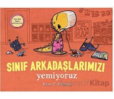 Sınıf Arkadaşlarımızı Yemiyoruz - Ryan T. Higgins - Martı Çocuk Yayınları