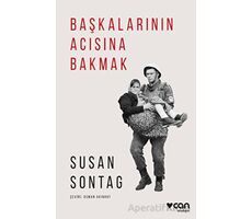 Başkalarının Acısına Bakmak - Susan Sontag - Can Yayınları