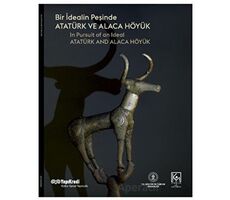 Bir İdealin Peşinde: Atatürk ve Alaca Höyük - Tayfun Yıldırım - Yapı Kredi Yayınları