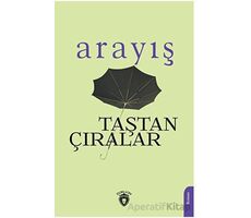 Arayış - Taştan Çıralar - Dorlion Yayınları