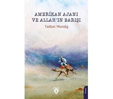 Amerikan Ajanı ve Allah’ın Barışı - Talbot Mundy - Dorlion Yayınları