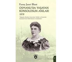 Osmanlıda Yaşayan Konsolosun Anıları 1878 - Fanny Janet Blunt - Dorlion Yayınları