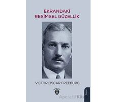 Ekrandaki Resimsel Güzellik - Victor Oscar Freeburg - Dorlion Yayınları