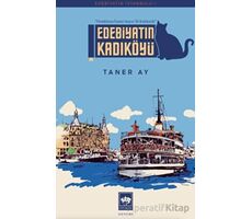 Edebiyatın Kadıköyü - Taner Ay - Ötüken Neşriyat