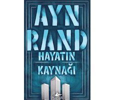 Hayatın Kaynağı - Ayn Rand - Pegasus Yayınları