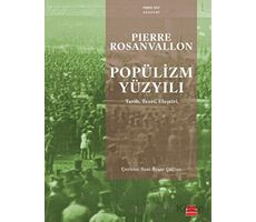 Popülizm Yüzyılı - Pierre Rosanvallon - Kırmızı Kedi Yayınevi