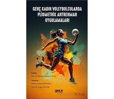 Genç Kadın Voleybolcularda Pliometrik Antrenman Uygulamaları - Çağrı Çelenk - Gece Kitaplığı