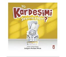 Ya Kardeşimi Sevmezsem - Gülşen Arslan Akca - Timaş Çocuk