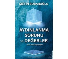 Aydınlanma Sorunu ve Değerler - Metin Bobaroğlu - Destek Yayınları