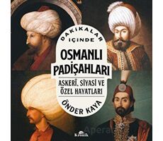Dakikalar İçinde Osmanlı Padişahları - Önder Kaya - Kronik Kitap
