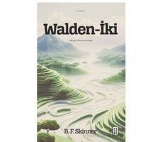 Walden-İki - B. F. Skinner - Ketebe Yayınları