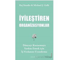 İyileştiren Organizasyonlar - Raj Sisodia - Sola Unitas