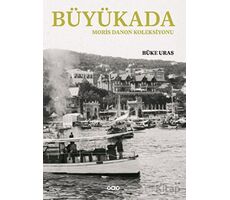 Büyükada- Moris Danon Koleksiyonu - Büke Uras - Yapı Kredi Yayınları