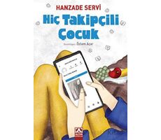 Hiç Takipçili Çocuk - Hanzade Servi - Altın Kitaplar