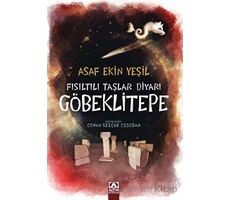 Fısıltılı Taşlar Diyarı Göbeklitepe - Asaf Ekin Yeşil - Altın Kitaplar