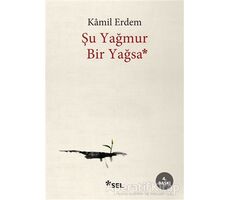 Şu Yağmur Bir Yağsa - Kamil Erdem - Sel Yayıncılık