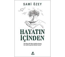 Hayatın İçinden - Sami Özey - Hayat Yayınları